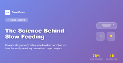 The Science Behind Slow Feeding: Why Your Pet's Eating Speed Matters More Than You Think